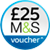£25 M&S voucher